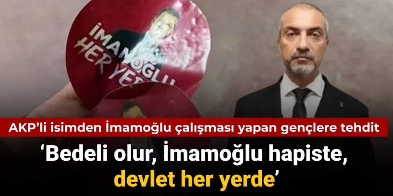 AKP'li Başkan'dan Gençlere Şok İmamoğlu Tehdidi! Neler Oluyor?