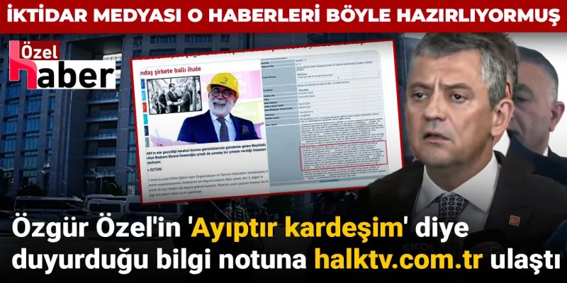 İBB operasyonunda yeni skandal: İktidar medyasına tek elden bilgi notu gönderildi