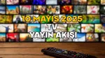 10 Mayıs TV Rehberi: Gönül Dağı mı, Survivor mı? Kaçırmayın!