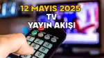 TV'de Bugün Ne Var? 12 Mayıs Yayın Akışı Şaşırttı!