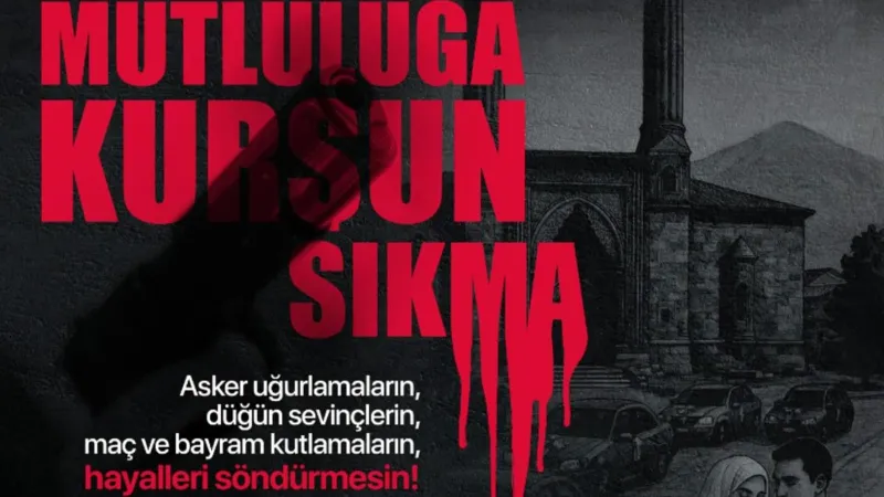 Erzurum Valiliği'nden Düğün Uyarısı: Mutluluğa Kurşun Değmesin!