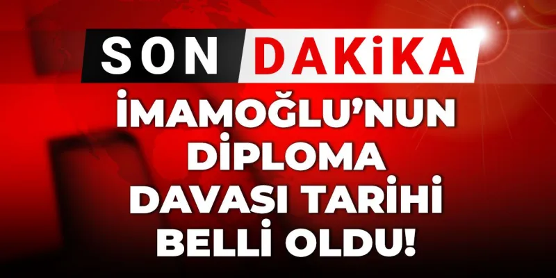 İmamoğlu'nun Diploma Davası: İşte Duruşma Tarihi! Şok Gelişme!