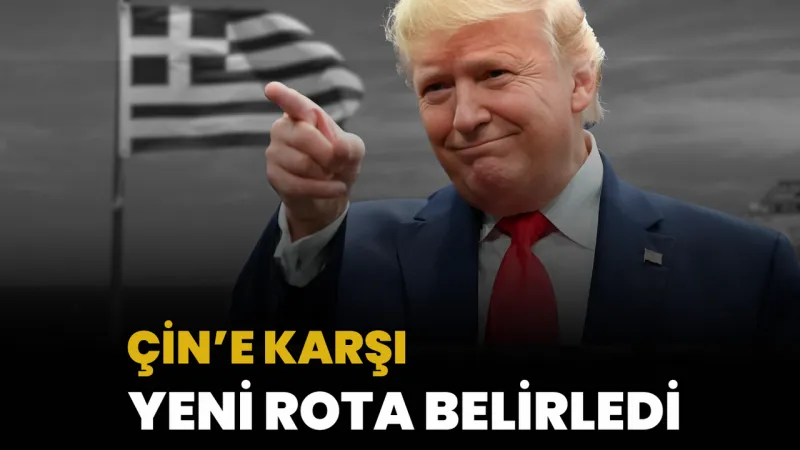 Trump Çin’e karşı Yunan limanlarını hedef aldı